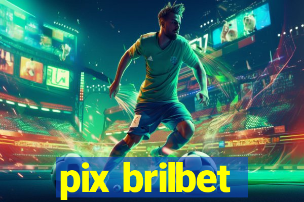 pix brilbet